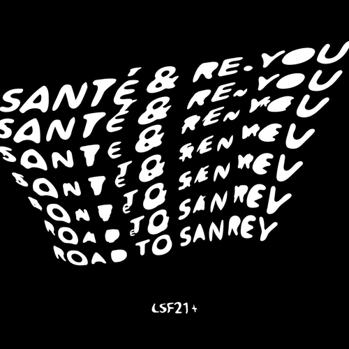 Sante, Re.you - Road To Sanrey [LSF006]
